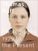 Thomas Ruff: 1979 to the Present артикул 1600a.